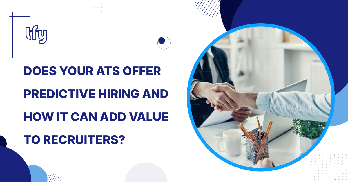 Does your ATS offer predictive hiring and how it can add value to recruiters?