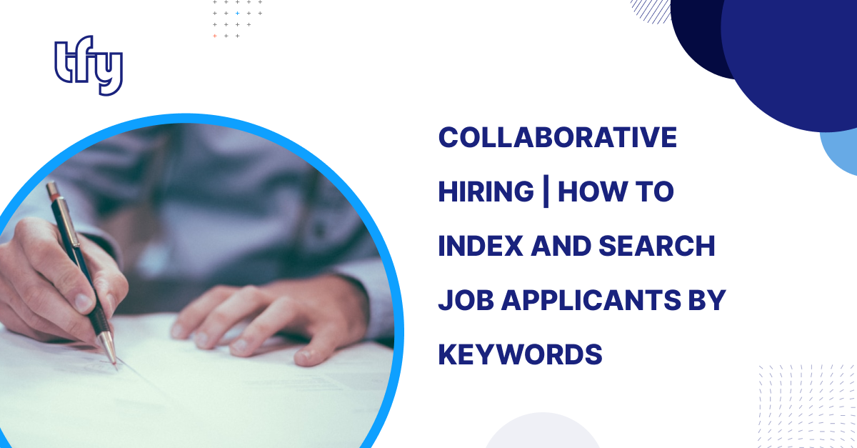 Collaborative Hiring | How to Index and Search Job Applicants by Keywords